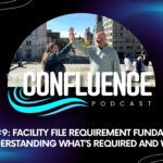 Graphic for The Confluence Podcast, Episode #9 titled ‘Facility File Requirement Fundamentals: Understanding What’s Required and Why,’ featuring two people high-fiving outdoors with a cityscape in the background.